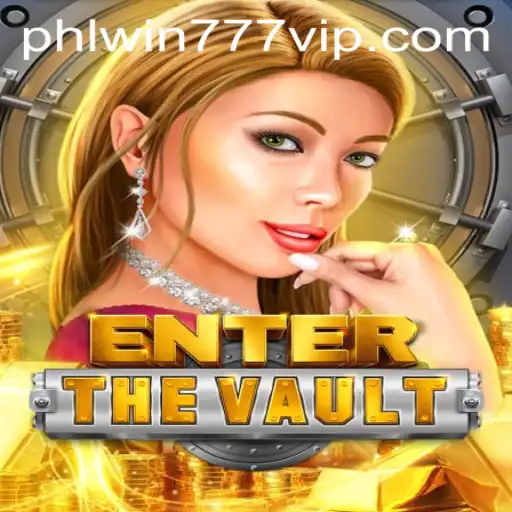 EntertheVault: A Deep Dive into the Thrilling World of PhlWin777