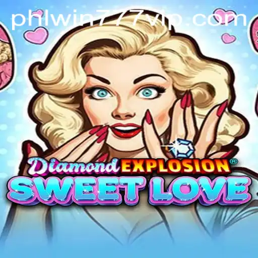 Discover the Thrills of DiamondExplosionSweetLove with PhlWin777